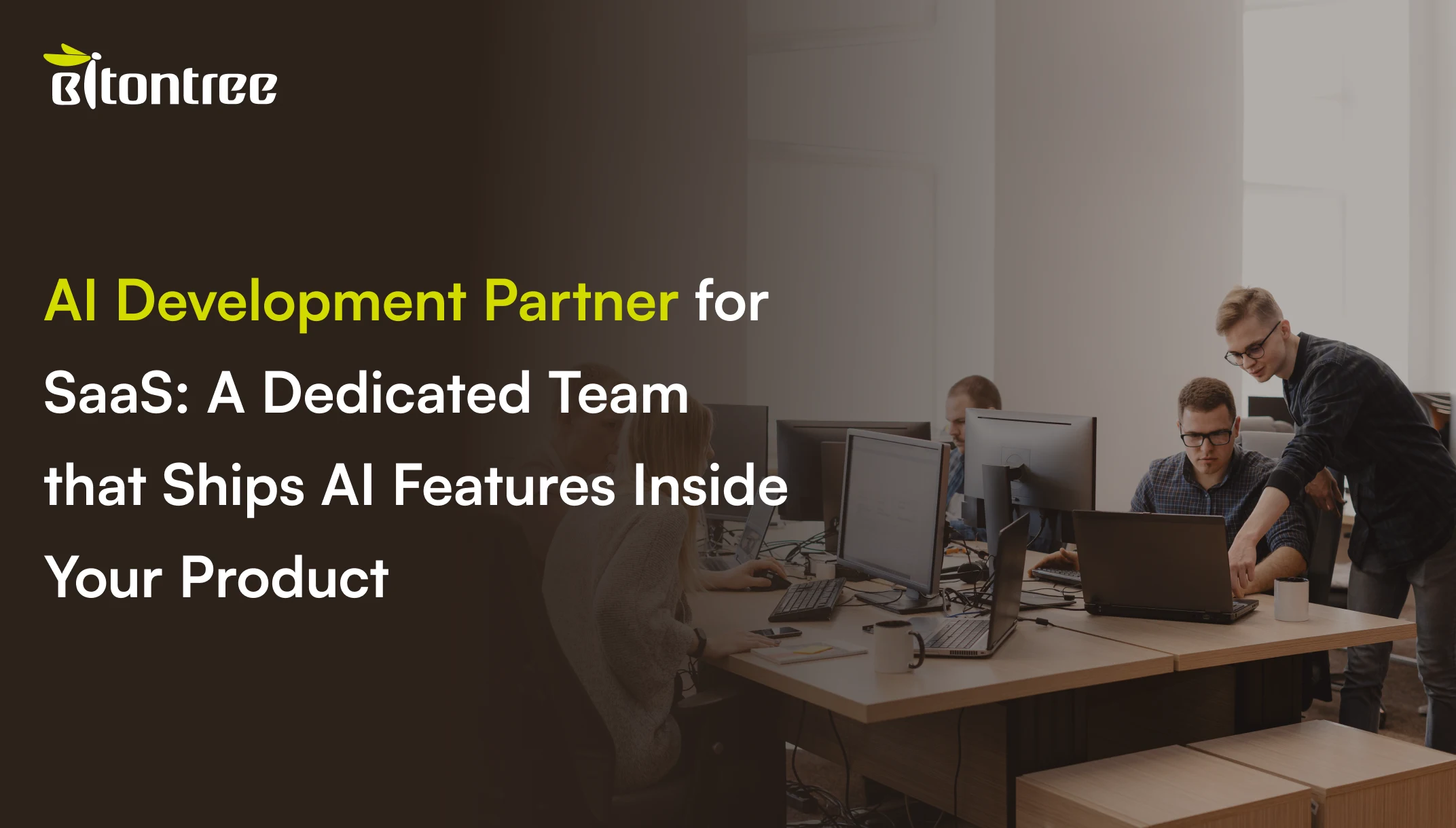 AI Development Partner for SaaS: A Dedicated Team That Ships AI Features Inside Your Product